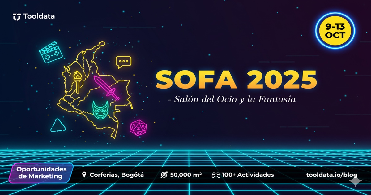 SOFA 2025 Bogotá - Festival de Cultura Pop y Marketing Experiencial en Corferias